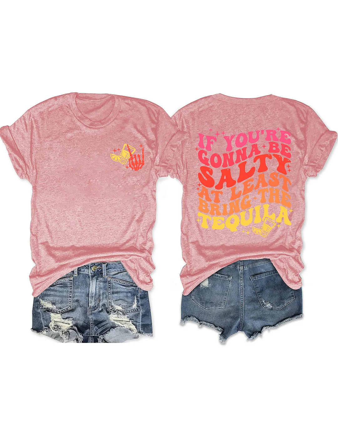 If You're Gonna Be Salty At Least Bring The Tequila T-shirt