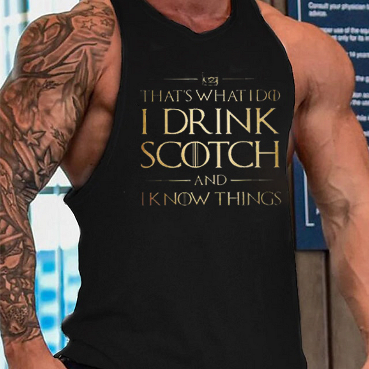 That's What I Do I Drink Scotch And I Know Thing Print Men Tank Top socialshop