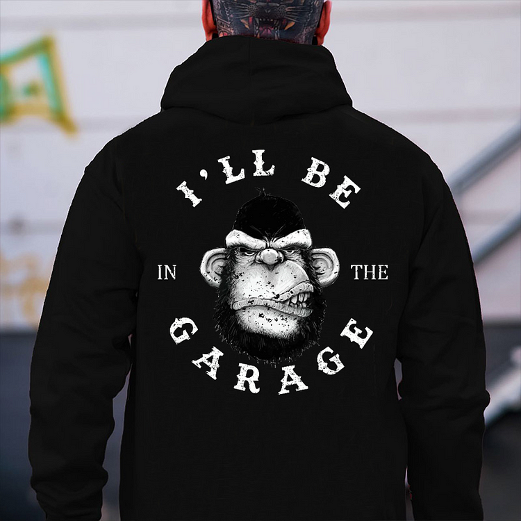 "I'll Be In The Garage" Hoodie