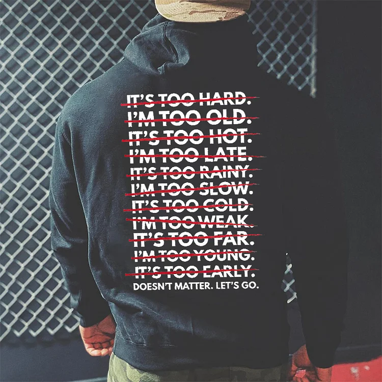 Doesn't Matter. Let's Go Printed Men's Hoodie