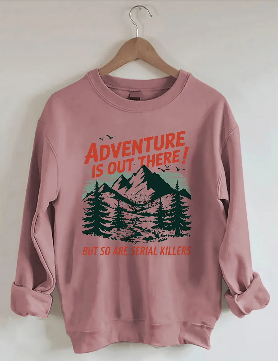 Adventure Is Out There Sweatshirt