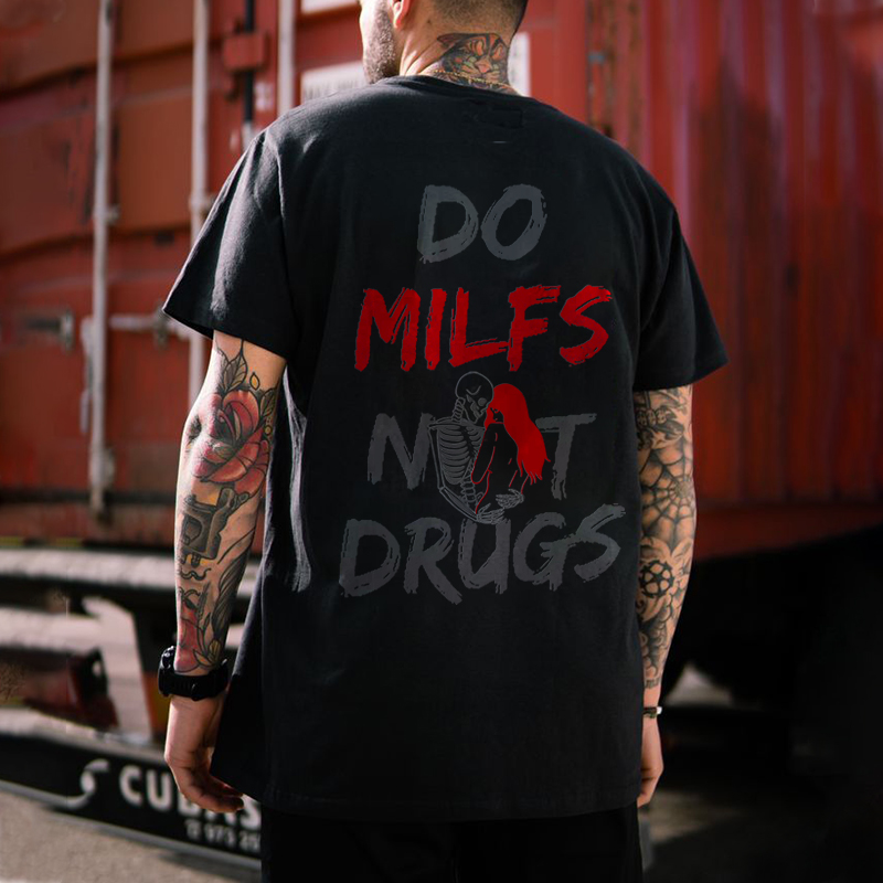 Do Milfs Not Drugs T-shirt