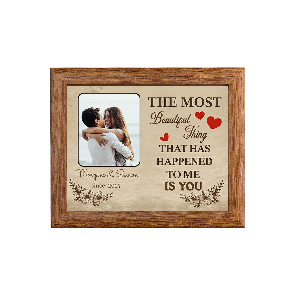 Personalised Couple Photo Frame Custom 2 Names & Date Frame Anniversary Gift For Him/Her -  The Most Beautiful Thing That Has Happened To Me Is You-Jessemade AU