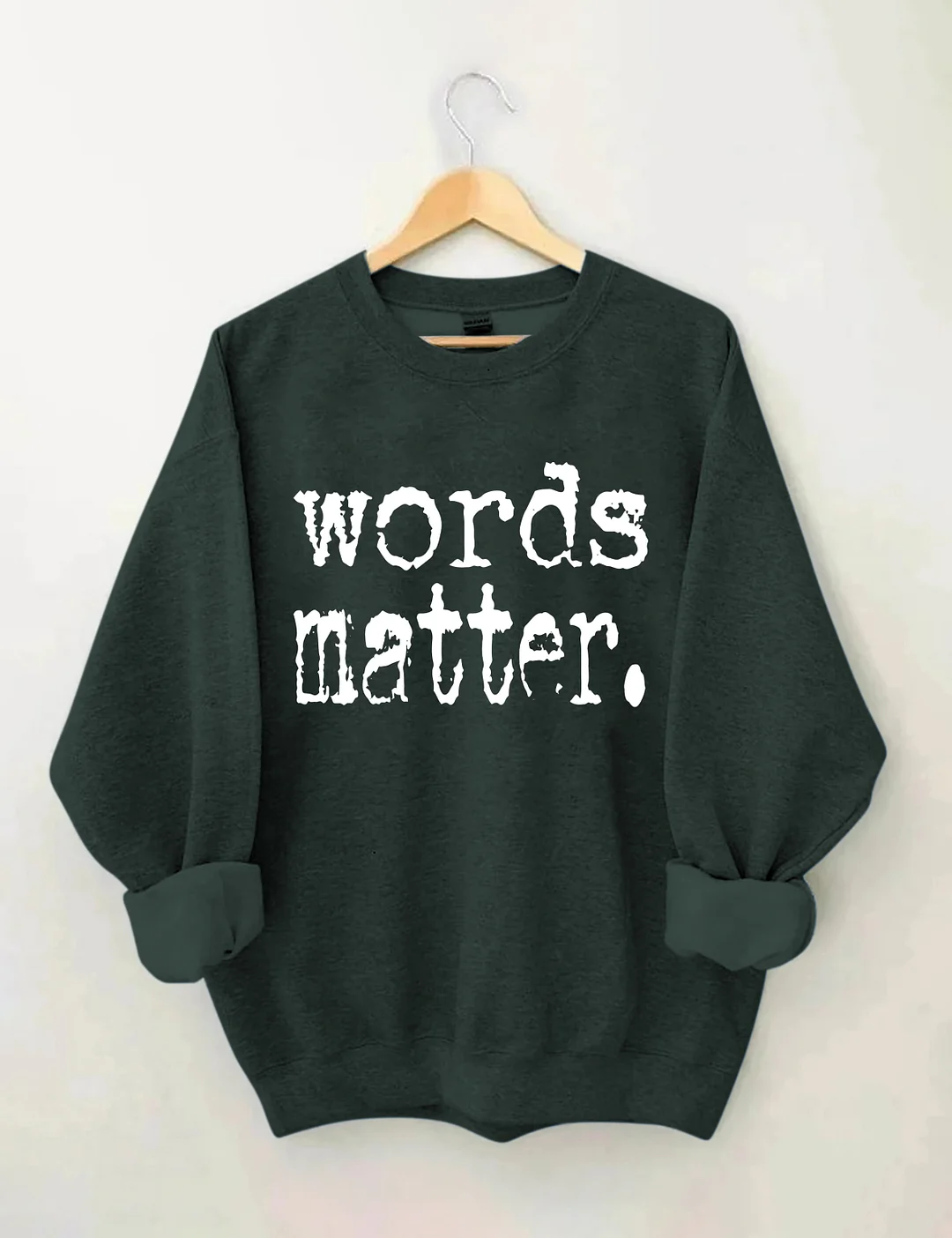 Words Matter Sweatshirt