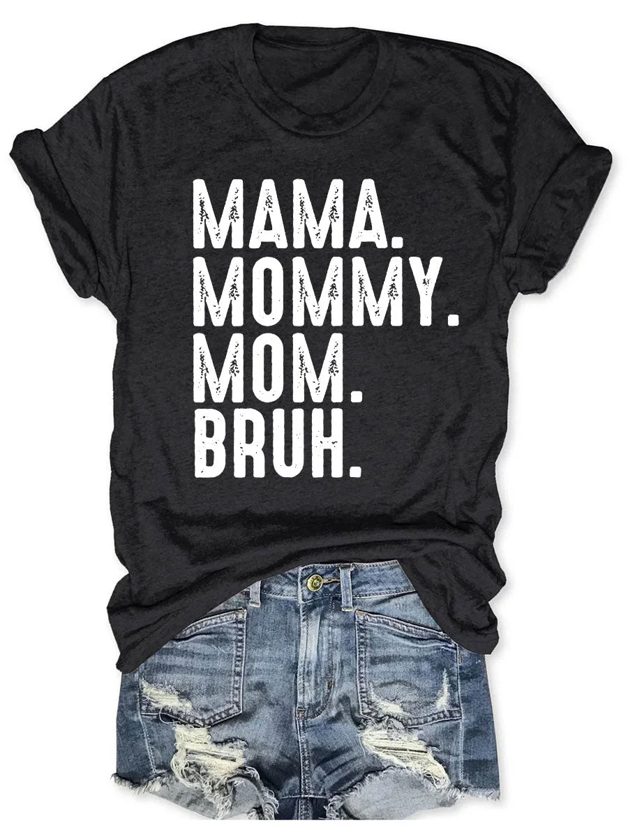 Mama Mommy Mom Bruh T-shirt