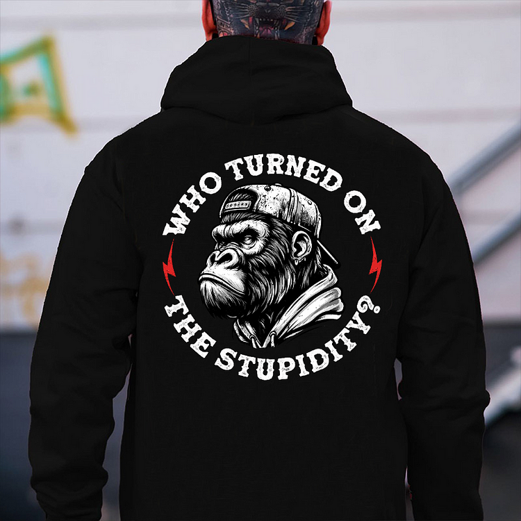 Personalized “Who Turned On The Stupidity？” Custom Hoodie