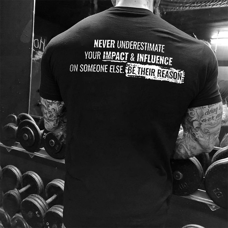Livereid Never Underestimate Your Impact & Influence Printed Men's T-shirt - Livereid