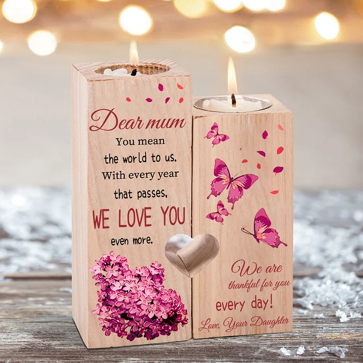 To My Mum Candle Holder Wooden Candlestick "We love you even more"