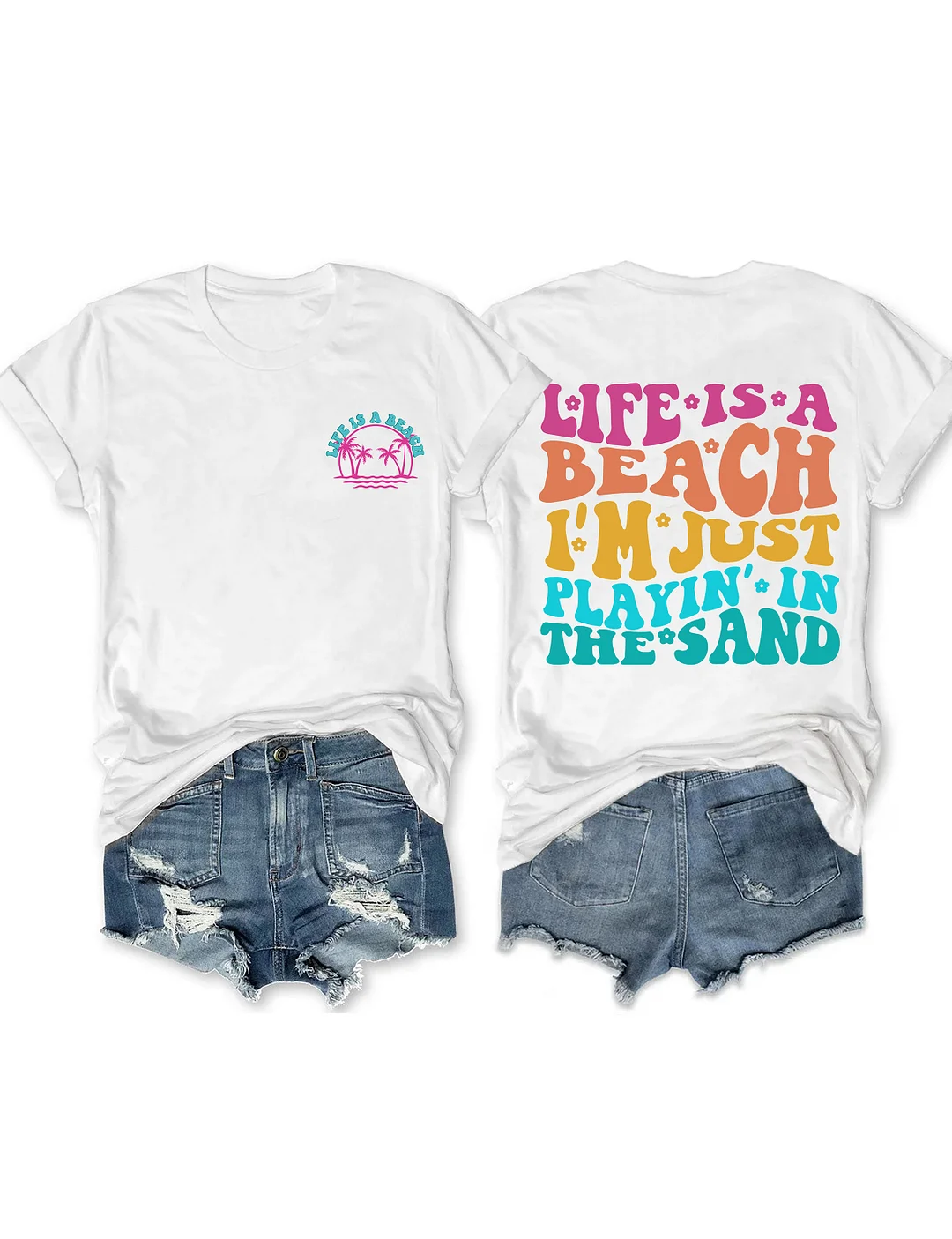 Life Is A Beach I'm Just Playing In The Sand T-shirt