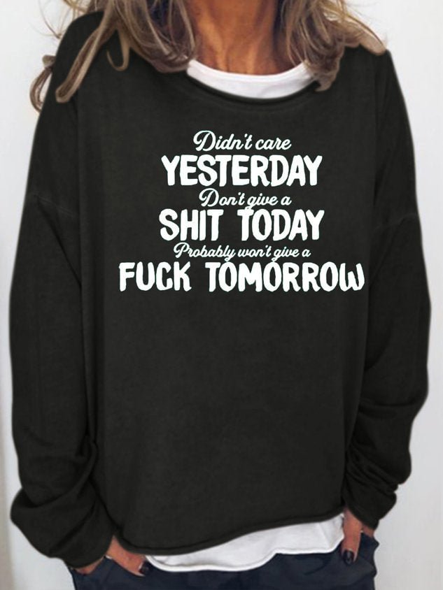 Didn't Care Yesterday Long Sleeve Funny T-shirt