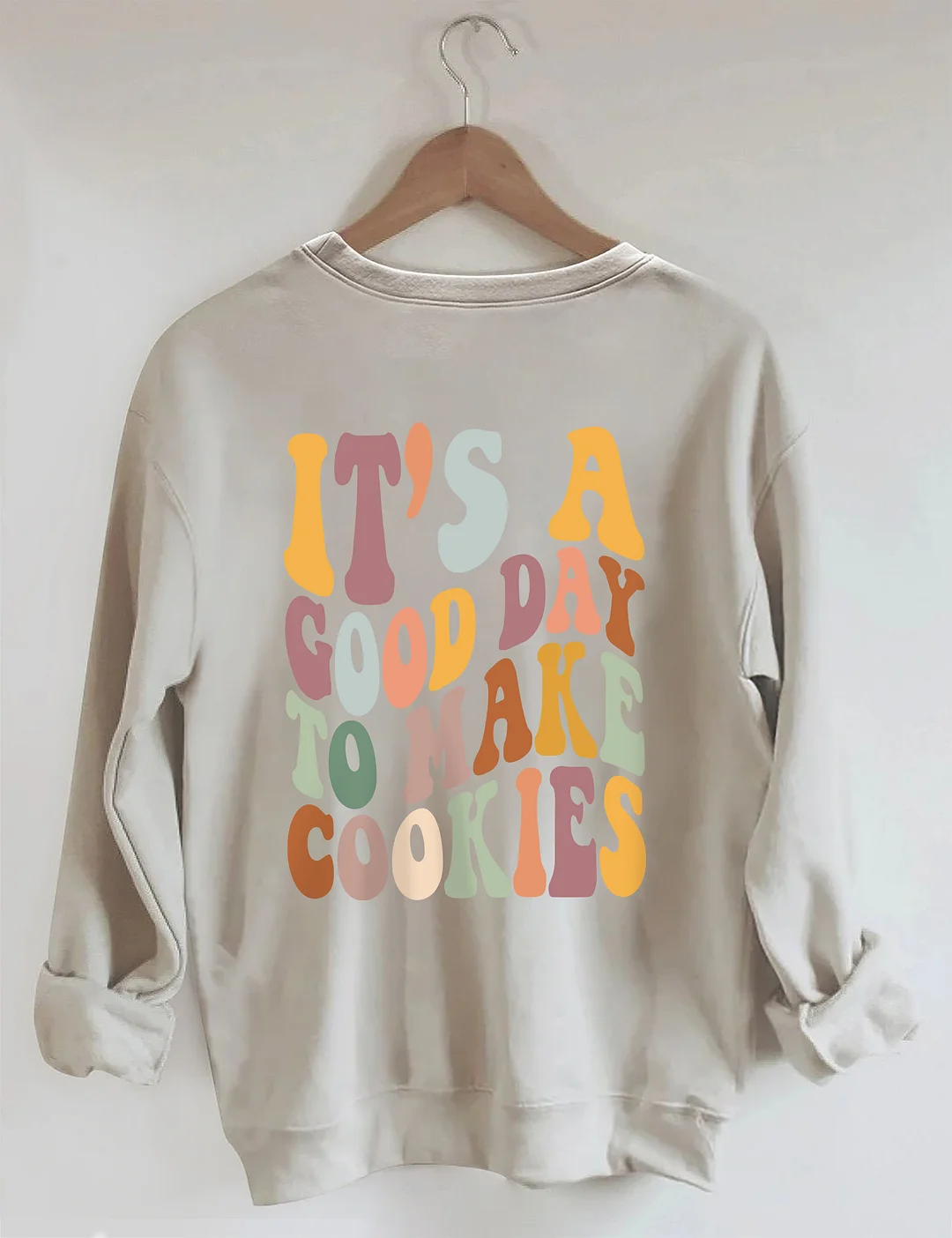It's A Good Day To Make Cookies Sweatshirt
