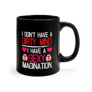 pornhint Pornhint I Don't Have A Dirty Mind Mug for Kink Lover, BDSM Fetish Mug, Mug for Submissive Dominant Lover, 11oz Sexy Mug, BDSM Gift, BDSM Quotes Mug
