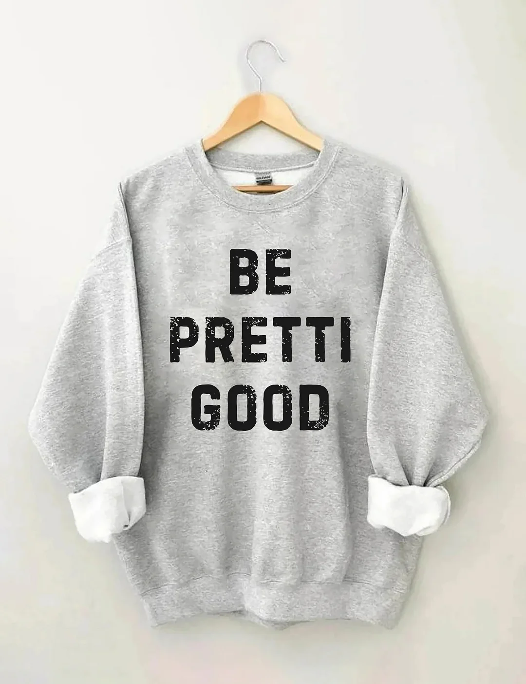 Be Pretti Good Anti ICE Sweatshirt