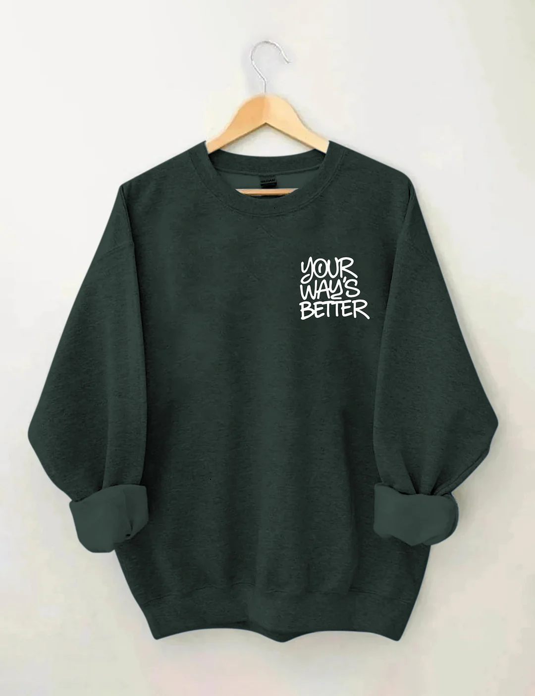 Your Way's Better Sweatshirt
