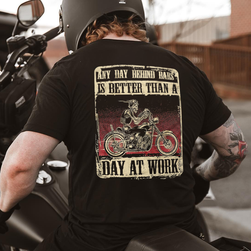 Any Day Behind Bars Is Better Than A Day At Work Printed Men's T-shirt -  