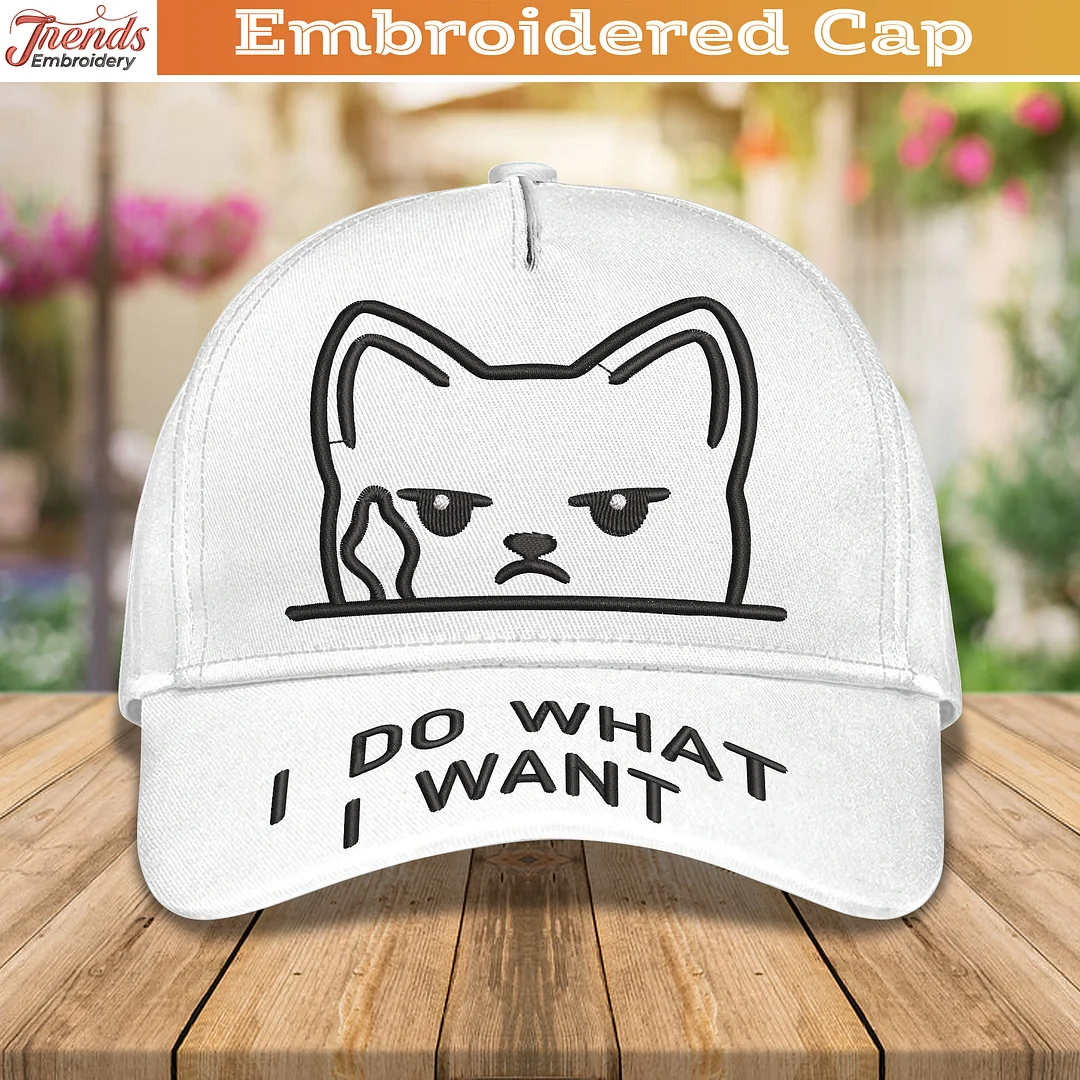 I Do What I Want Embroidery Cap For Cat Lovers