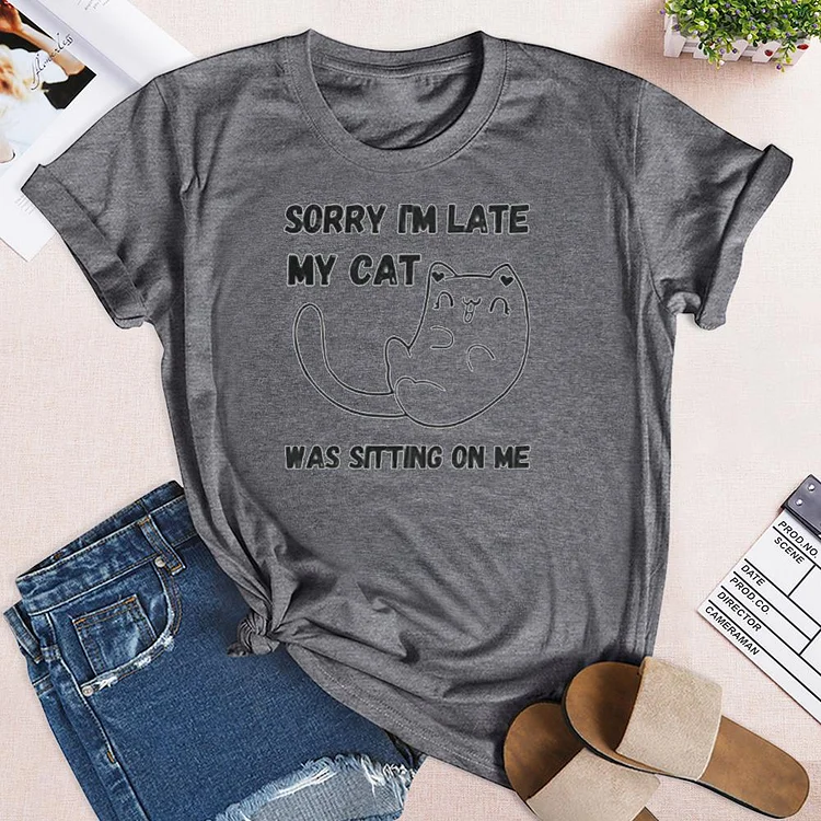 Sorry I'm Late My Cat Was Sitting On Me  T-shirt Tee - 01395-Annaletters