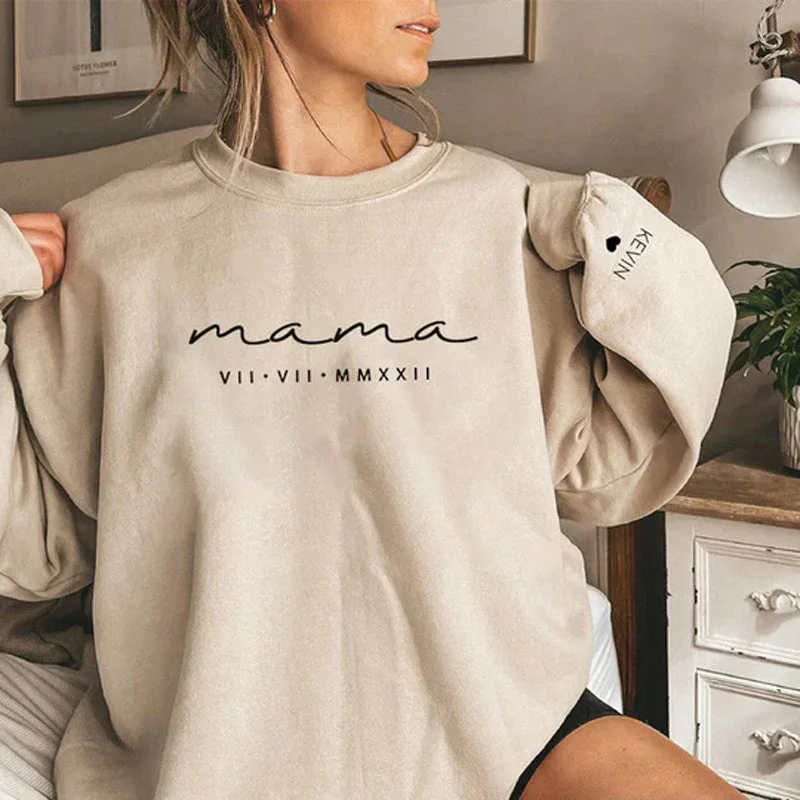 Custom Mama Roman Date Mom Birthday Date Sweatshirt, Custom Mother's Day Sweatshirt, with Children's Names on the Sleeve