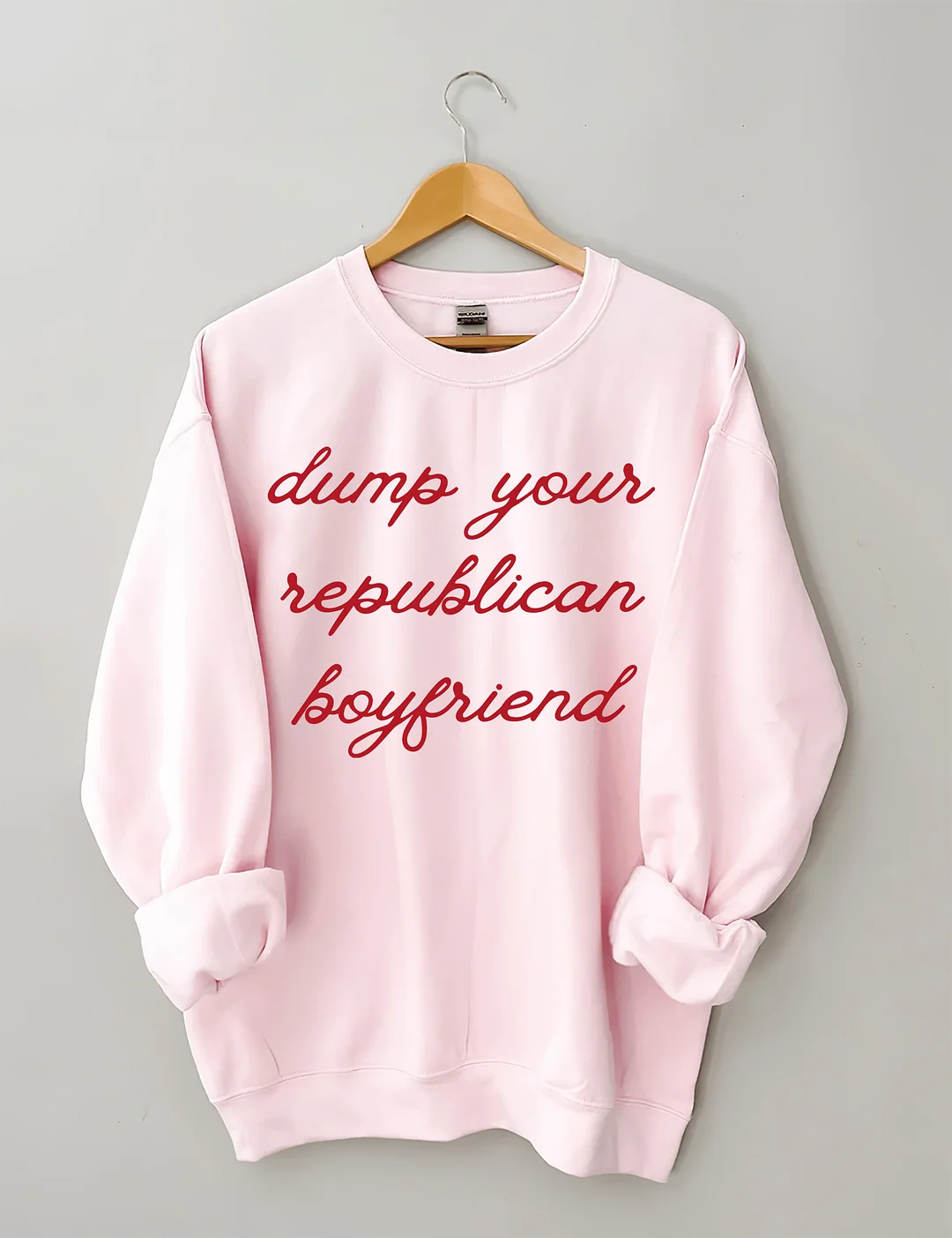 Dump Your Republican Boyfriend Sweatshirt