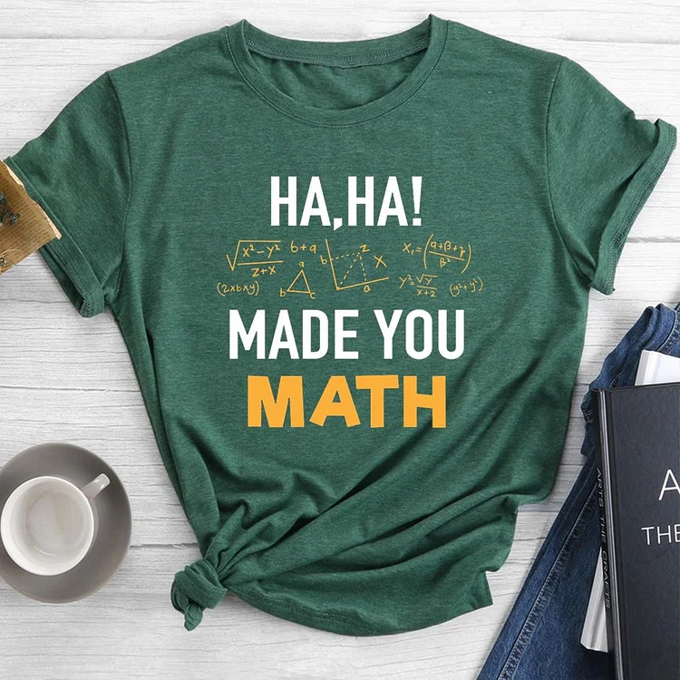 Made You Math  Round Neck T-shirt