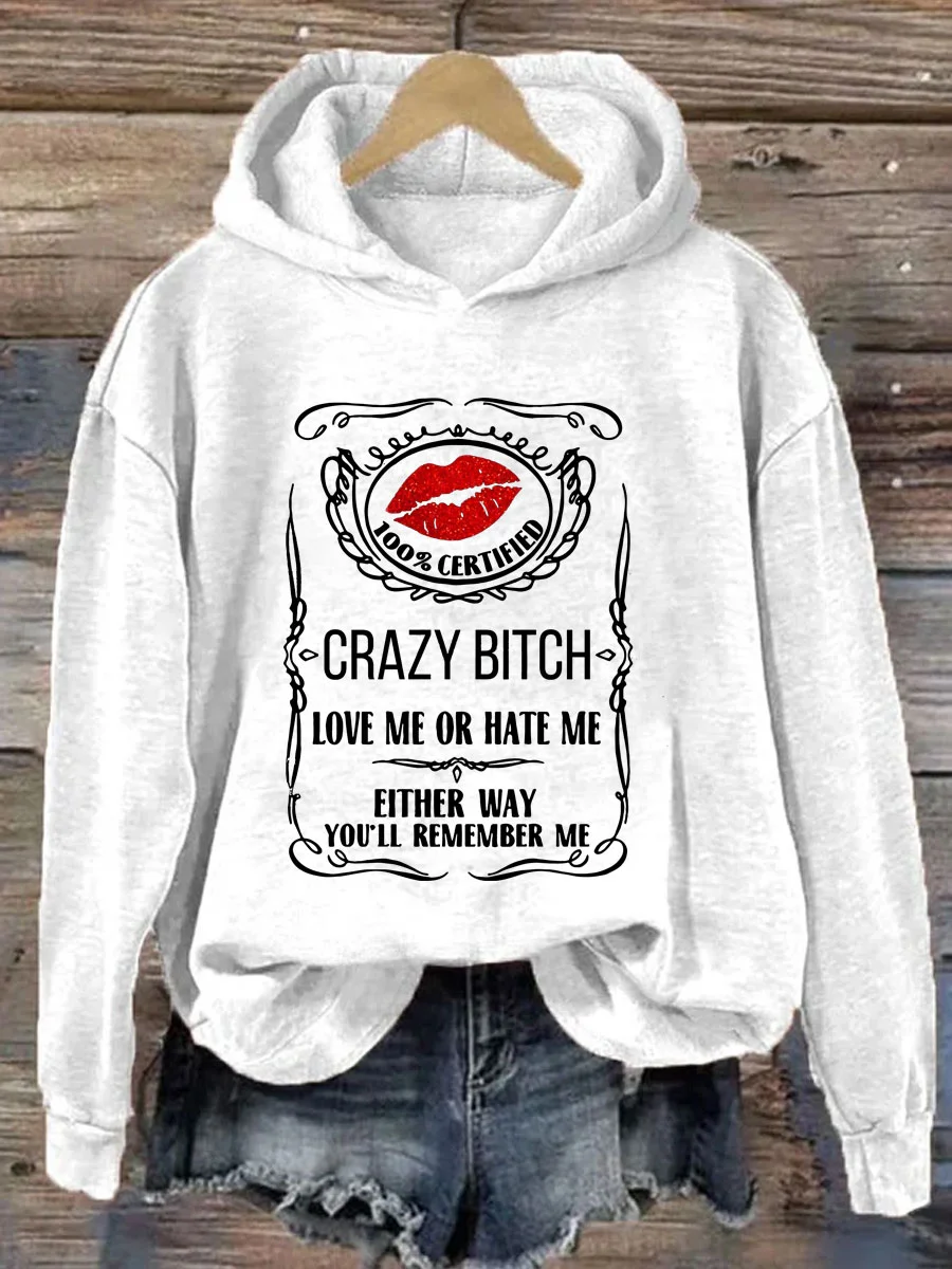 Crazy Bitch You'll Remember Me Hoodie