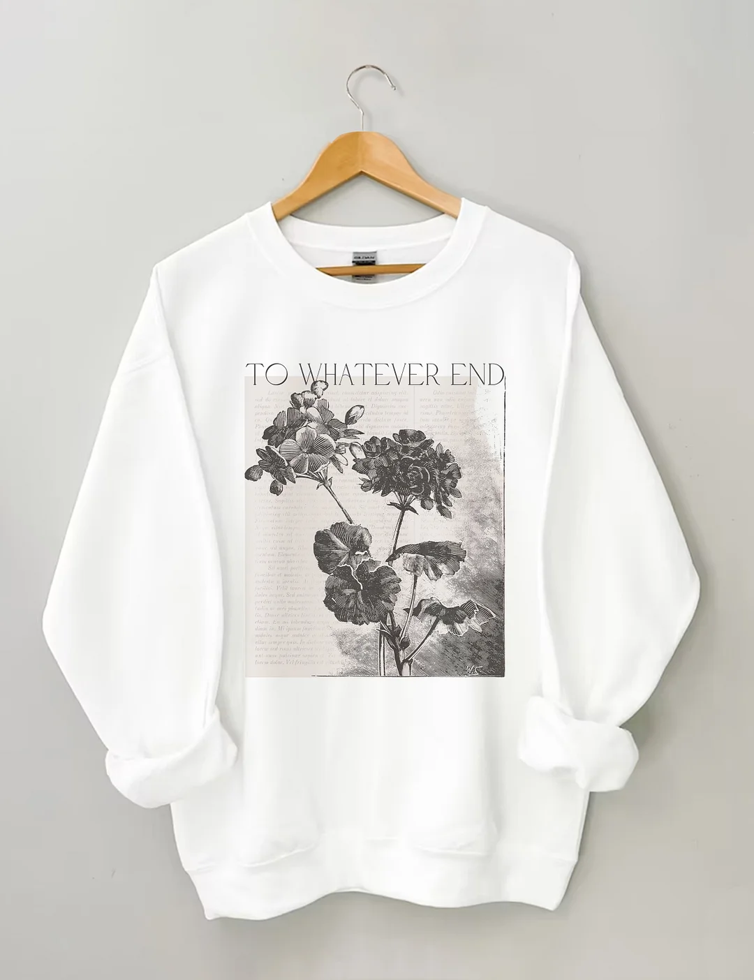 To Whatever End Sweatshirt