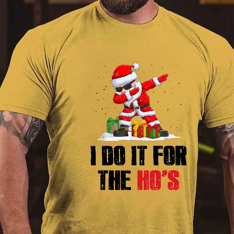I Do It For The Ho's Funny Christmas Joke T-shirt