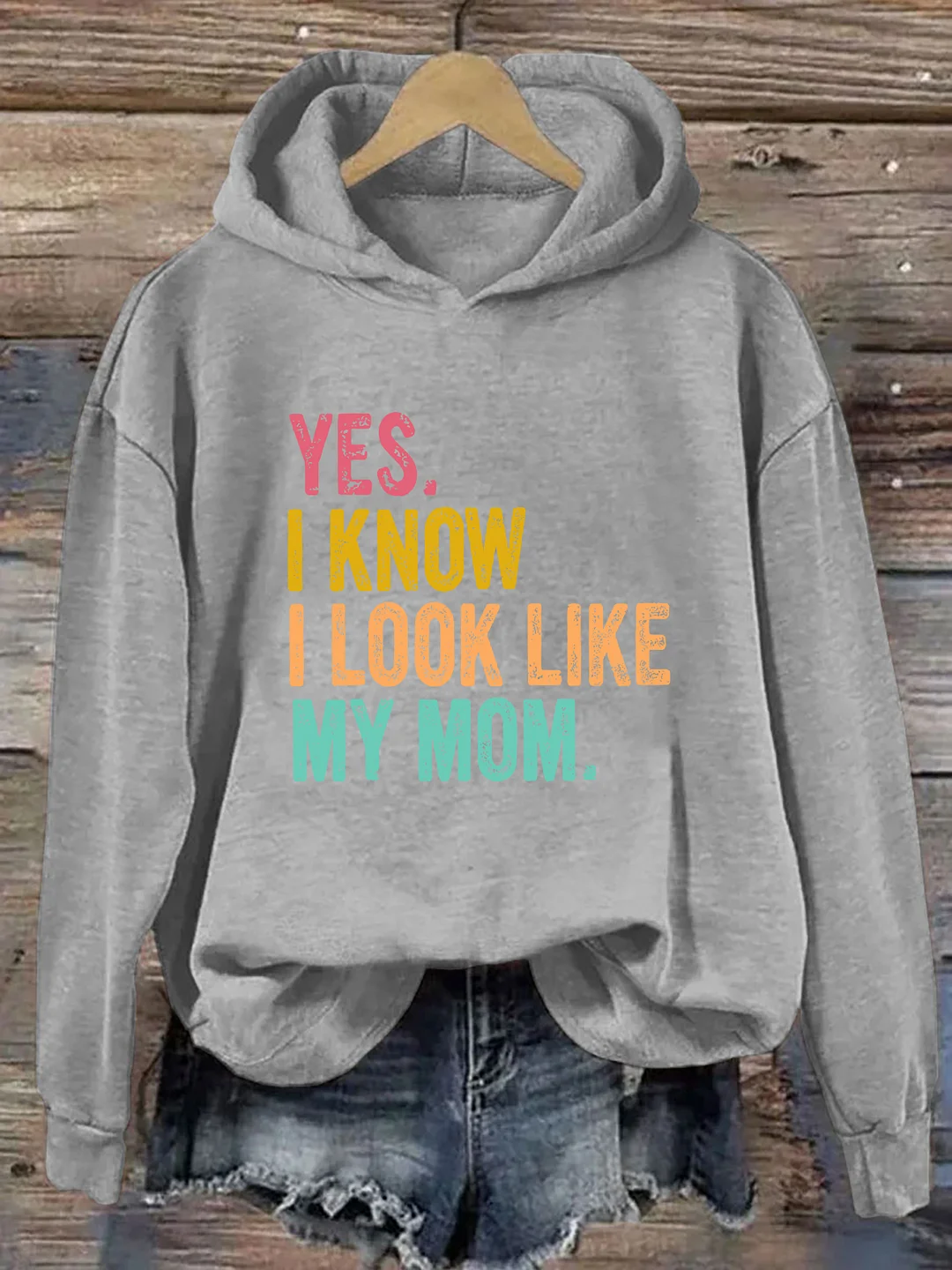 Yes I Know I Look Like My Mom Hoodie