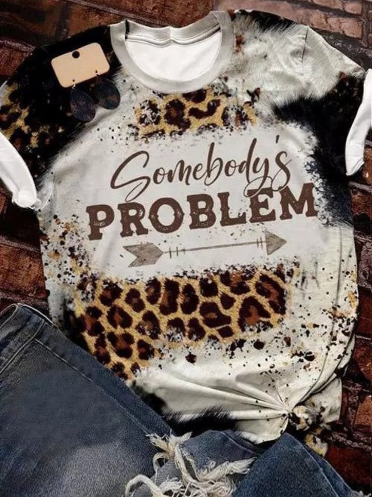 Somebody's Problem Leopard Print T Shirt