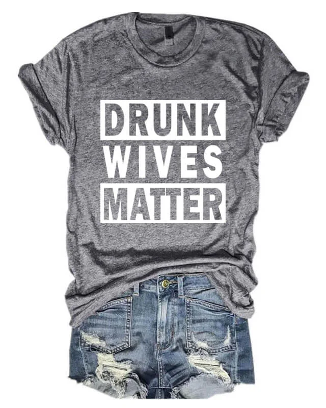Drunk Wives Matter T-shirt
