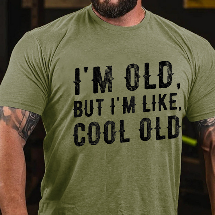 I'm Old But I'm Like Cool Old T-shirt