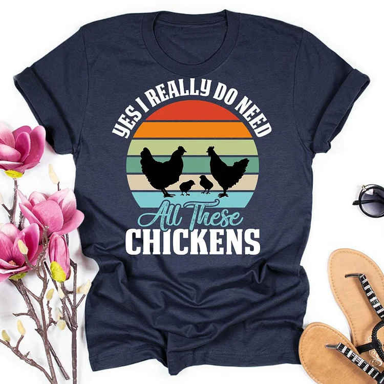 Yes  I really do need chicken Round Neck T-shirt-0018777