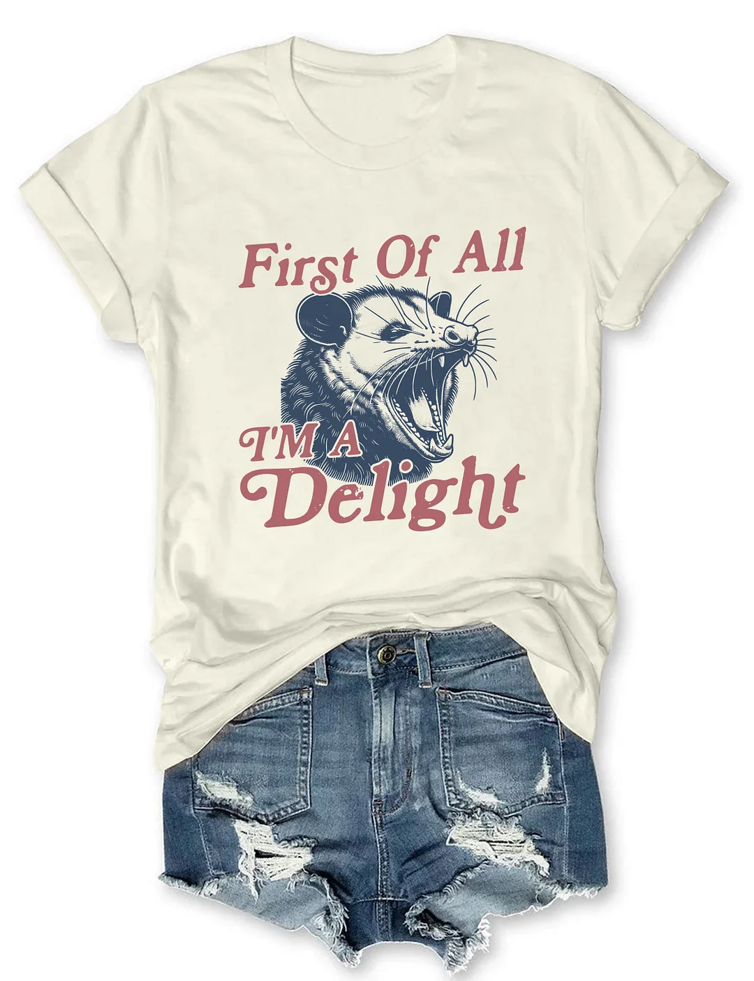 First Of All I'm A Delight T-Shirt