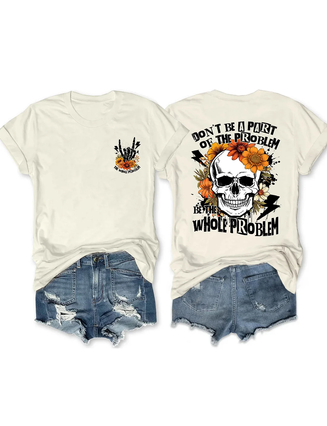 Don‘t Be Part Of The Problem Be The Whole Problem T-Shirt