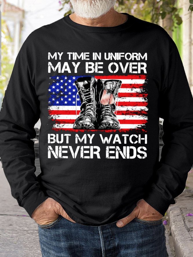 Mens My Time In Uniform My Be Over But My Watch Never Ends Casual Sweatshirt