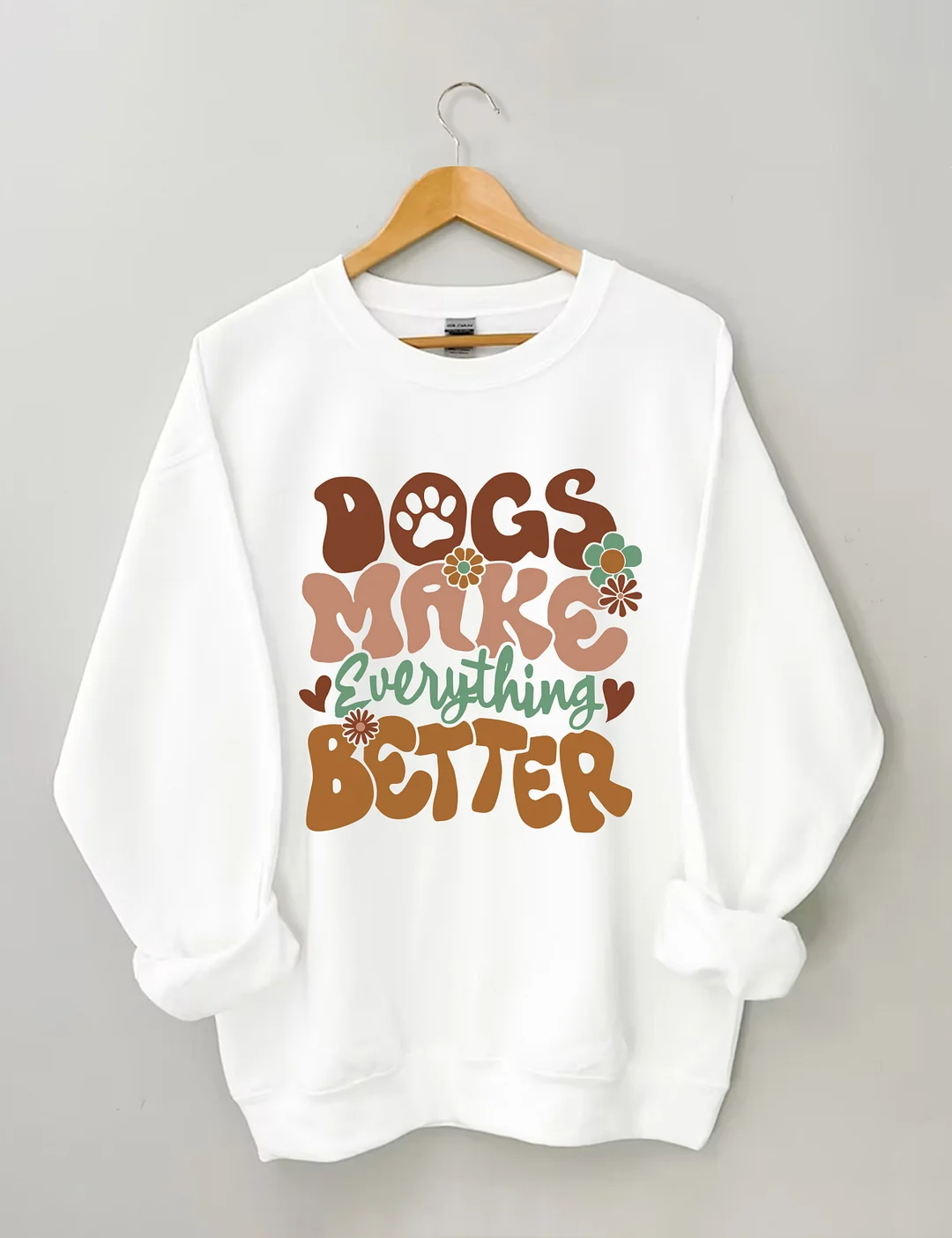 Dogs Make Everything Better Sweatshirt