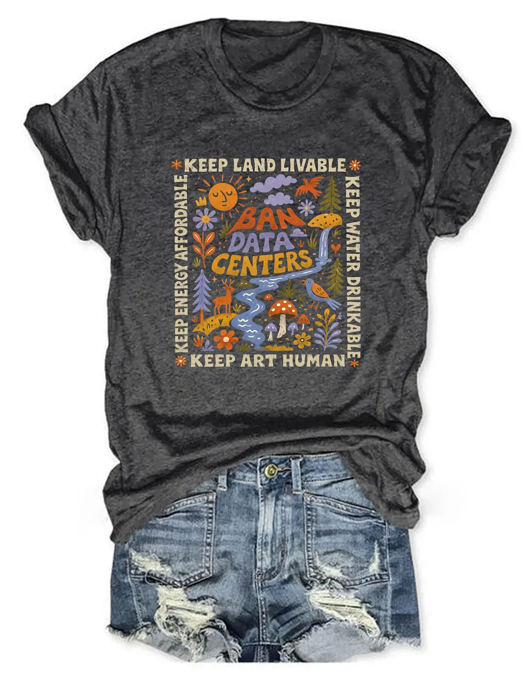 Keep Land Livable Keep Energy Affordable Keep Water Drinkable Keep Art Human T-shirt