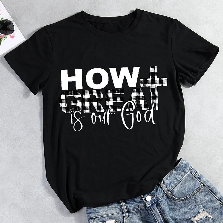 How Great is Our God Round Neck T-shirt-Annaletters