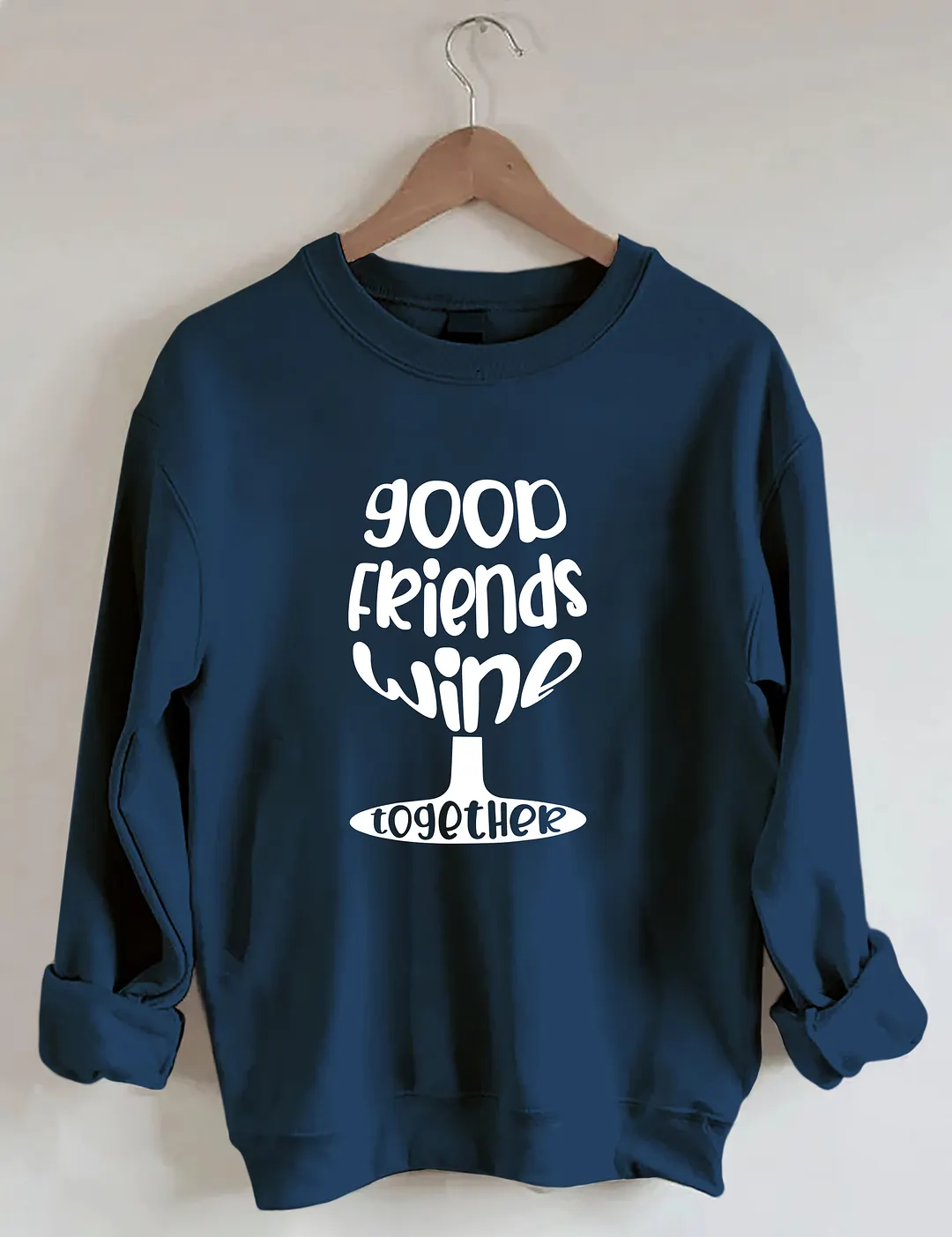 Good Friends Wine Together Sweatshirt