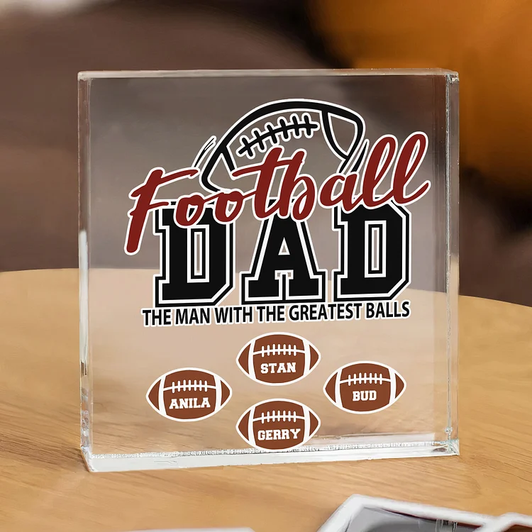 Personalized 4 Names Acrylic Square Keepsake Football Dad Rectangle Plaque Father's Day Gifts  - The Man With The Greatest Ball