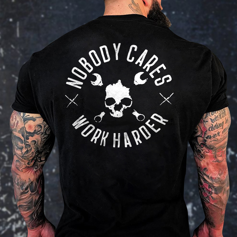 Livereid Nobody Cares Work Harder Printed Skull T-shirt - Livereid