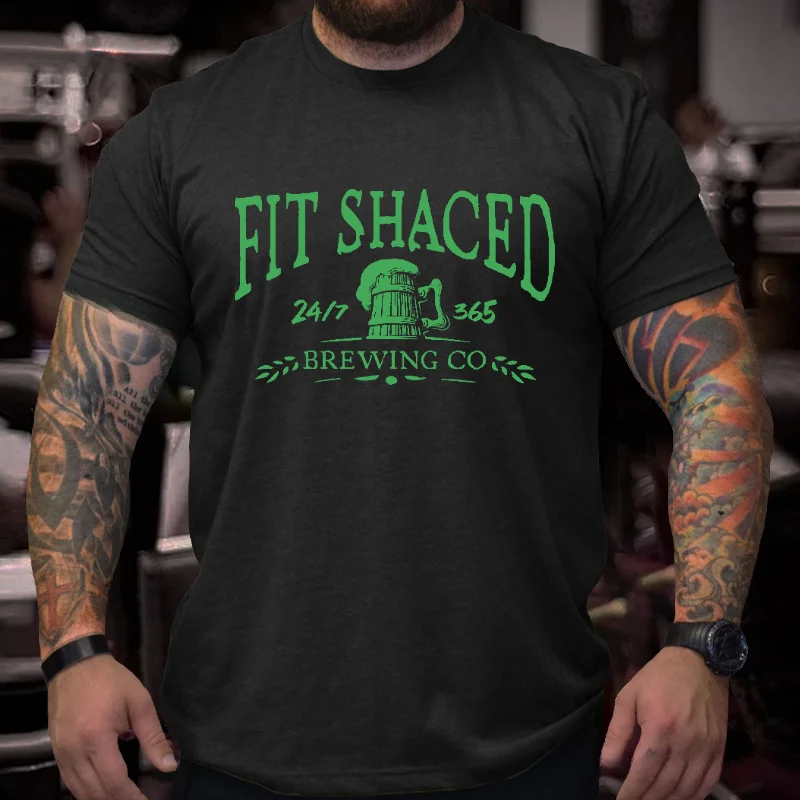 Fit Shaced 24/7 365 Brewing Co Funny St. Patrick's Day T-shirt ctolen