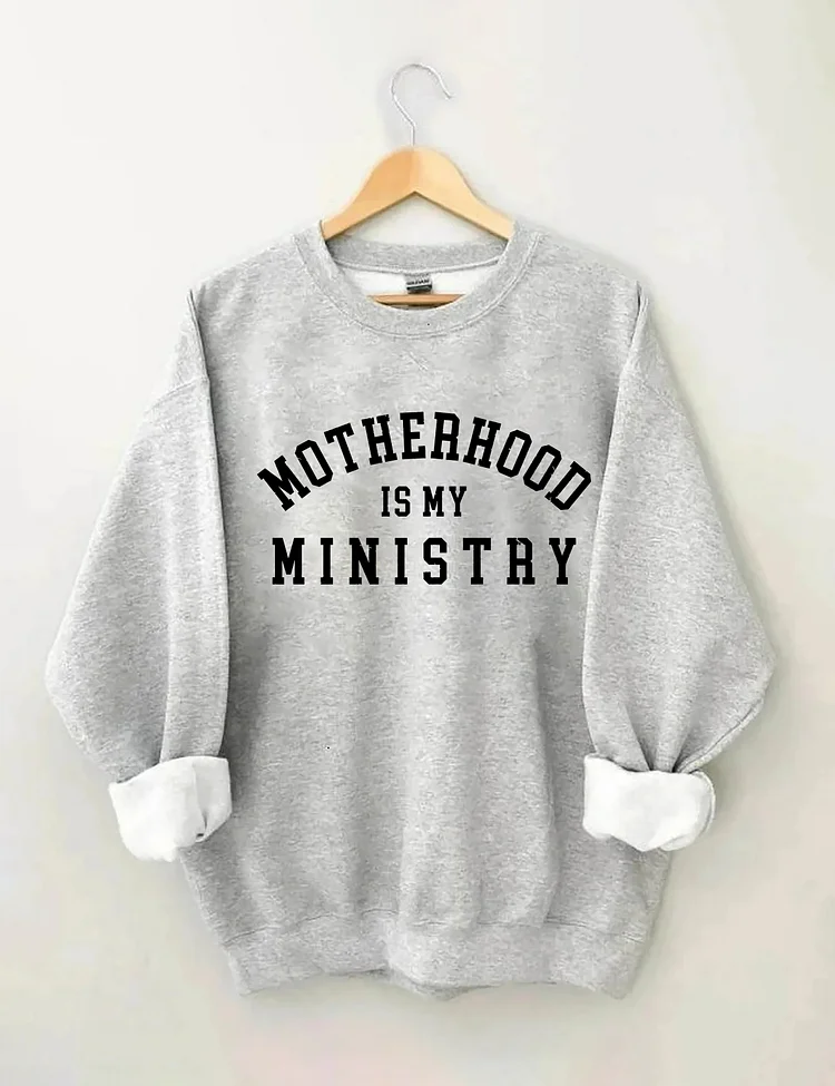 Motherhood is My Ministry Sweatshirt socialshop