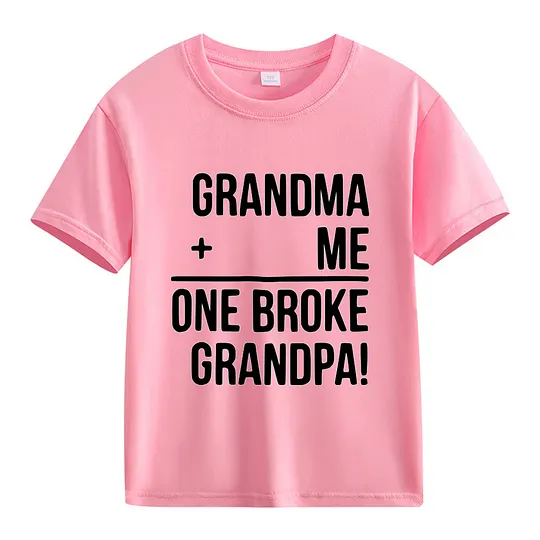 【2Y-13Y】"Grandma + Me = One Broke Grandpa" Funny Kids' T-Shirt