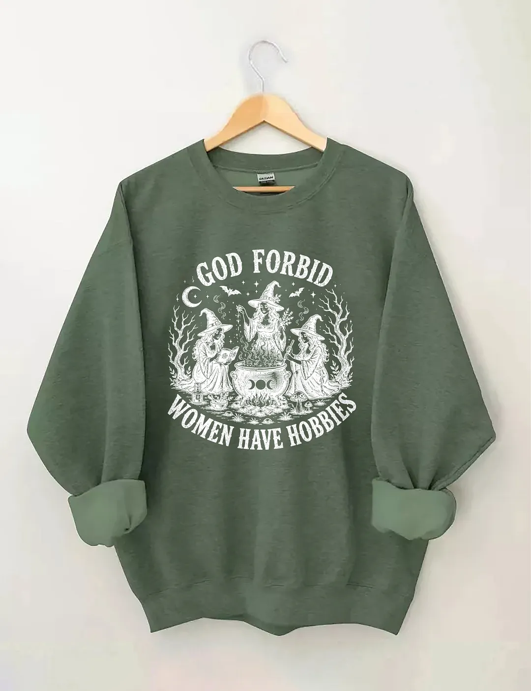 God Forbid Women Have Hobbies Sweatshirt