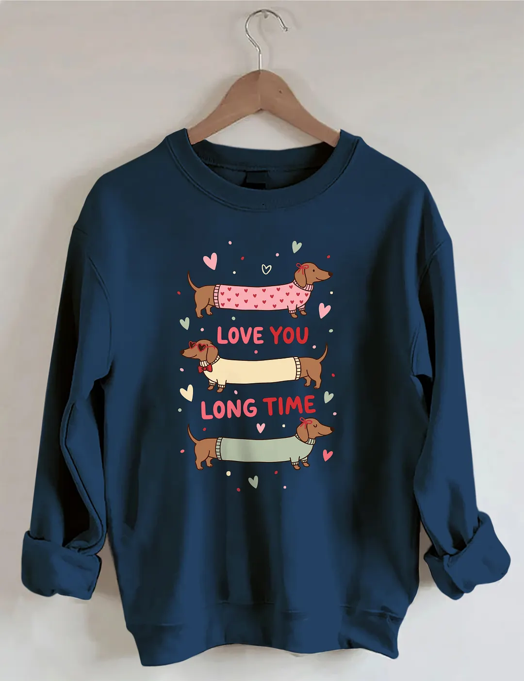 Love You Long Time Sweatshirt