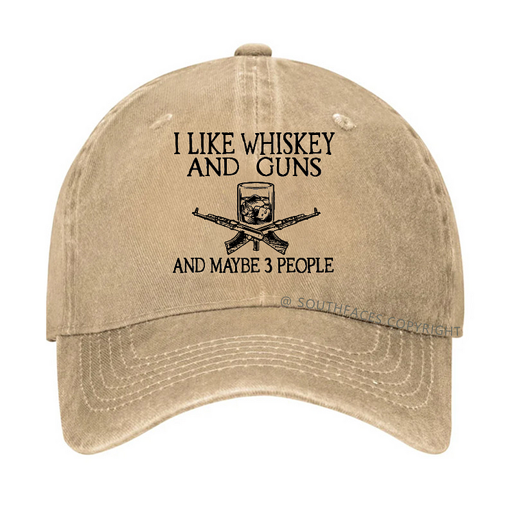 I Like Whiskey And Guns And Maybe 3 People Funny Hats