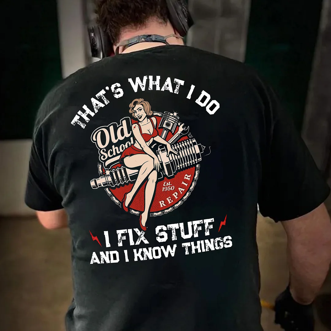 THAT'S WHAT I DO I FIX STUFF AND I KNOW THINGS Sexy Lady Print Men's T-shirt
