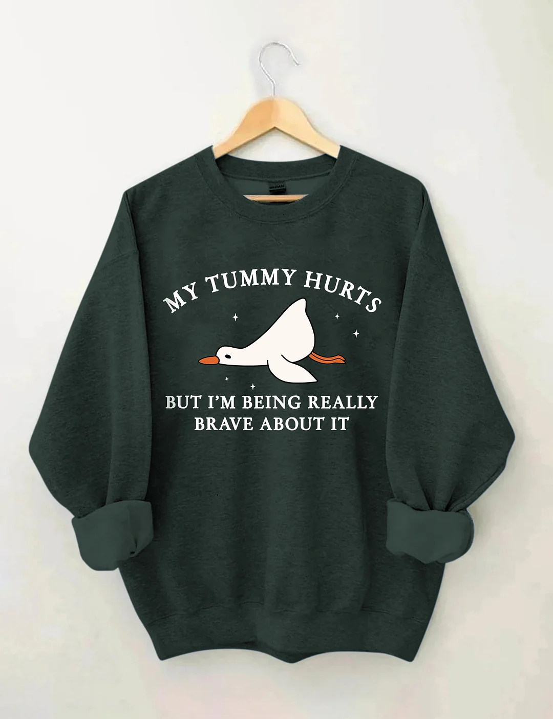 My Tummy Hurts But I'm Being Really Brave About It Sweatshirt