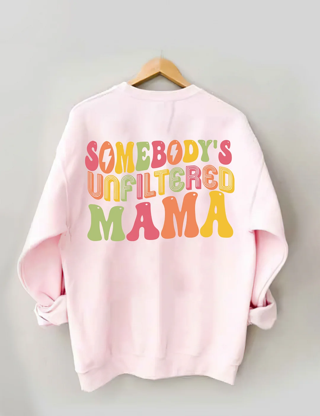 Somebody‘s Unfiltered Mama Sweatshirt